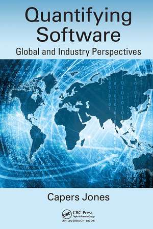 Quantifying Software: Global and Industry Perspectives de Capers Jones