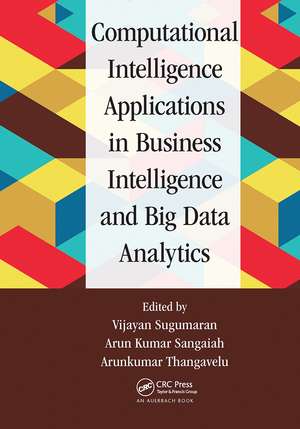 Computational Intelligence Applications in Business Intelligence and Big Data Analytics de Vijayan Sugumaran