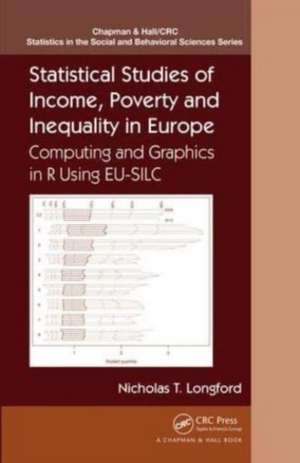 Statistical Studies of Income, Poverty and Inequality in Europe: Computing and Graphics in R using EU-SILC de Nicholas T. Longford