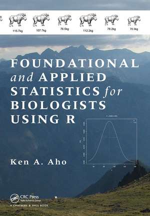 Foundational and Applied Statistics for Biologists Using R de Ken A. Aho