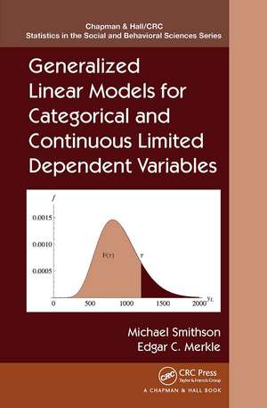 Generalized Linear Models for Categorical and Continuous Limited Dependent Variables de Michael Smithson