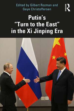 Putin’s “Turn to the East” in the Xi Jinping Era de Gilbert Rozman