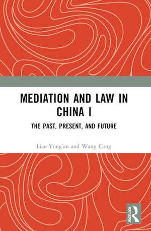 Mediation and Law in China I de Liao Yong'an