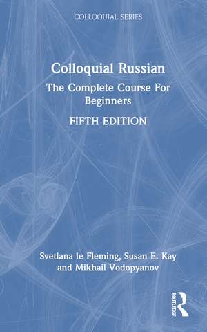 Colloquial Russian: The Complete Course For Beginners de Svetlana le Fleming