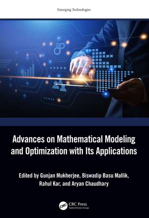 Advances on Mathematical Modeling and Optimization with Its Applications de Gunjan Mukherjee