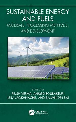 Sustainable Energy and Fuels: Materials, Processing Methods, and Development de Piush Verma