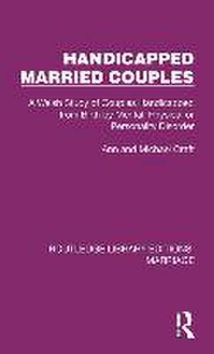 Handicapped Married Couples: A Welsh Study of Couples Handicapped from Birth by Mental, Physical or Personality Disorder de Ann Craft