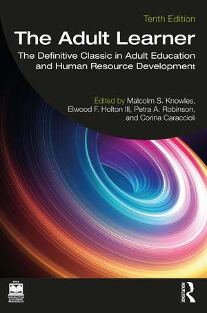 The Adult Learner: The Definitive Classic in Adult Education and Human Resource Development de Malcolm Knowles