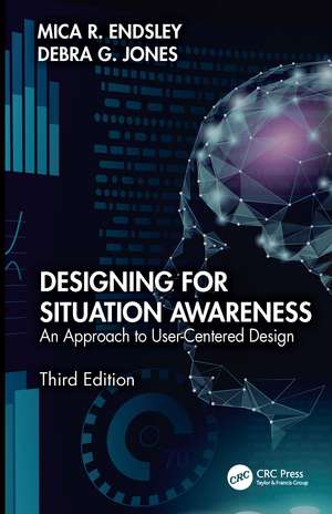 Designing for Situation Awareness: An Approach to User-Centered Design, Third Edition de Mica R. Endsley