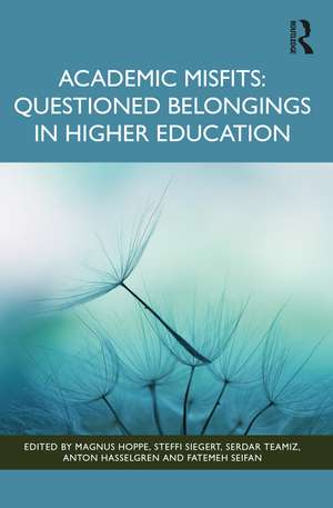 Academic Misfits: Questioned Belongings in Higher Education de Magnus Hoppe