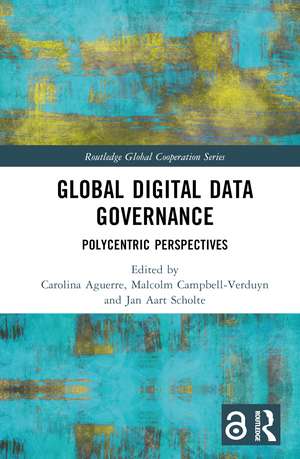 Global Digital Data Governance: Polycentric Perspectives de Carolina Aguerre