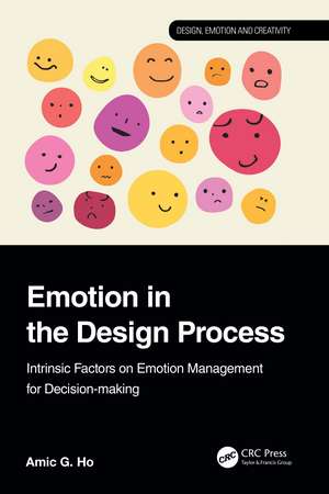 Emotion in the Design Process: Intrinsic Factors on Emotion Management for Decision-making de Amic G. Ho