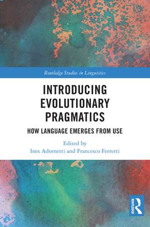 Introducing Evolutionary Pragmatics: How Language Emerges from Use de Ines Adornetti