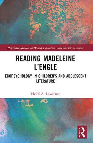 Reading Madeleine l'Engle de Heidi A Lawrence