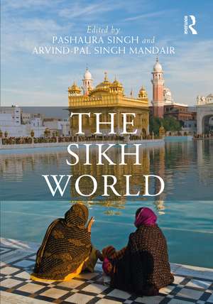 The Sikh World de Pashaura Singh