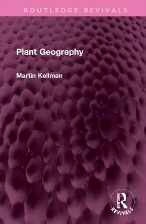 Plant Geography de Martin Kellman