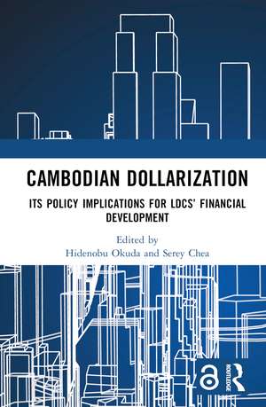 Cambodian Dollarization: Its Policy Implications for LDCs’ Financial Development de Hidenobu Okuda