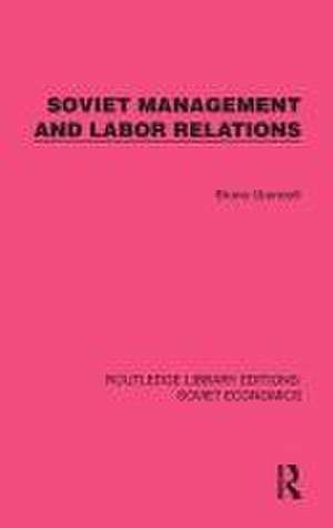 Soviet Management and Labor Relations de Bruno Grancelli