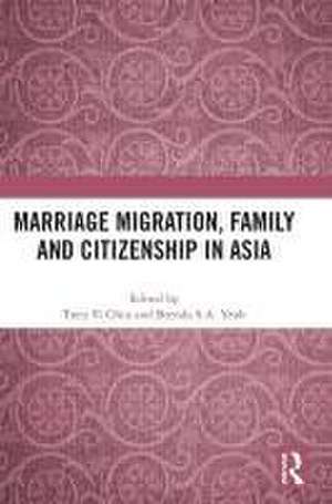 Marriage Migration, Family and Citizenship in Asia de Tuen Yi Chiu