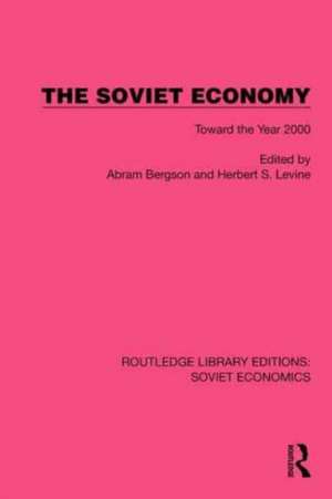 The Soviet Economy: Toward the Year 2000 de Abram Bergson