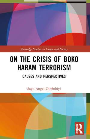 On the Crisis of Boko Haram Terrorism: Causes and Perspectives de Sogo Angel Olofinbiyi