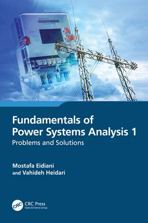 Fundamentals of Power Systems Analysis 1: Problems and Solutions de Mostafa Eidiani