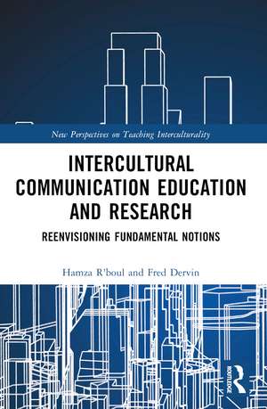 Intercultural Communication Education and Research: Reenvisioning Fundamental Notions de Hamza R'boul