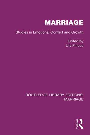 Marriage: Studies in Emotional Conflict and Growth de Lily Pincus