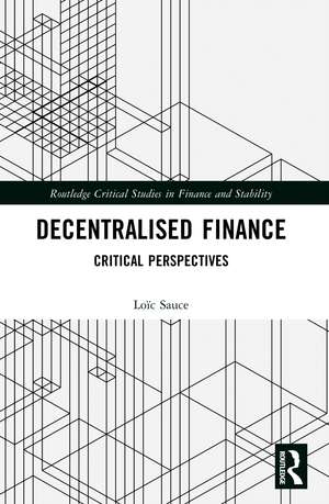 Decentralised Finance: Critical Perspectives de Loïc Sauce