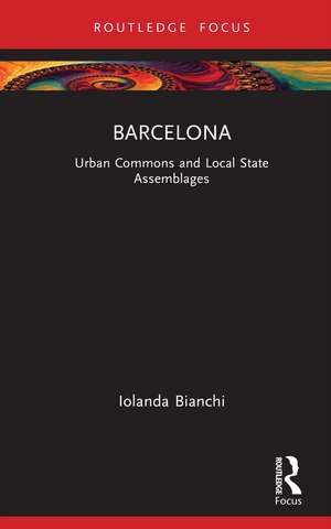 Barcelona: Urban Commons and Local State Assemblages de Iolanda Bianchi