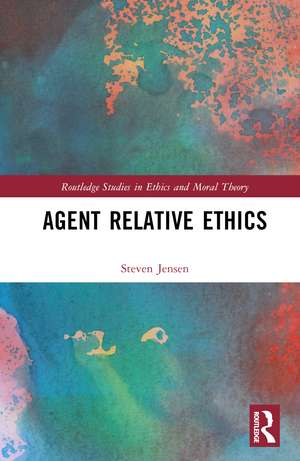 Agent Relative Ethics de Steven Jensen