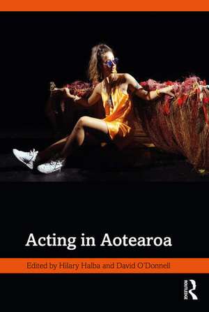 Acting in Aotearoa de Hilary Halba