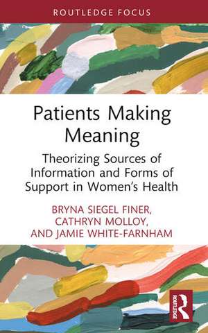 Patients Making Meaning de Bryna Siegel Finer