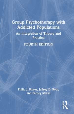 Group Psychotherapy with Addicted Populations: An Integration of Theory and Practice de Philip J. Flores