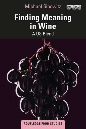 Finding Meaning in Wine: A US Blend de Michael Sinowitz