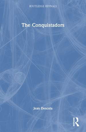 The Conquistadors de Jean Descola