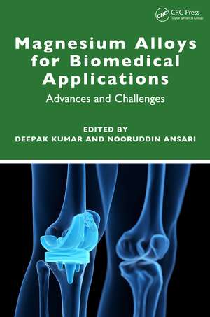 Magnesium Alloys for Biomedical Applications: Advances and Challenges de Deepak Kumar