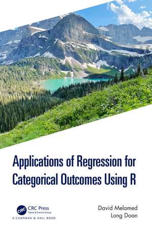 Applications of Regression for Categorical Outcomes Using R de David Melamed