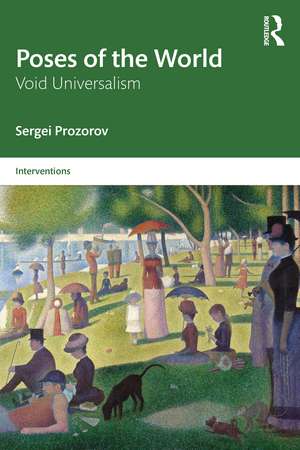 Poses of the World: Void Universalism de Sergei Prozorov