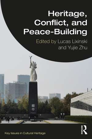 Heritage, Conflict, and Peace-Building de Lucas Lixinski