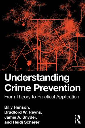 Understanding Crime Prevention: From Theory to Practical Application de Billy Henson