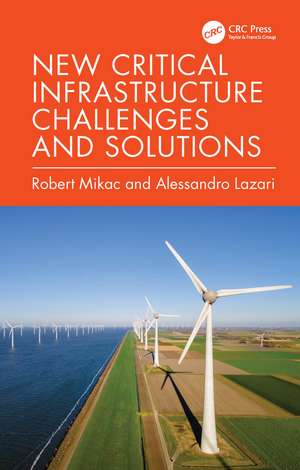 New Critical Infrastructure Challenges and Solutions de Robert Mikac