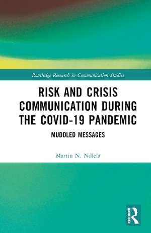 Risk and Crisis Communication During the COVID-19 Pandemic: Muddled Messages de Martin N. Ndlela