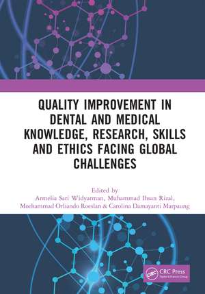 Quality Improvement in Dental and Medical Knowledge, Research, Skills and Ethics Facing Global Challenges: Proceedings of the International Conference on Technology of Dental and Medical Sciences (ICTDMS 2022), Jakarta, Indonesia, 8-10 December 2022 de Armelia Sari Widyarman