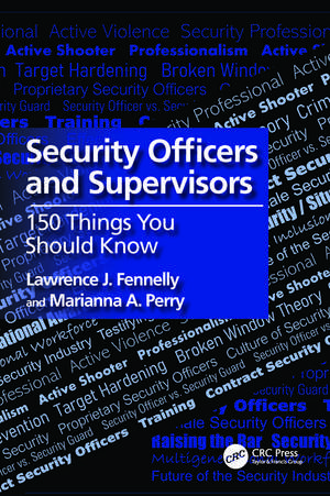 Security Officers and Supervisors: 150 Things You Should Know de Lawrence J. Fennelly