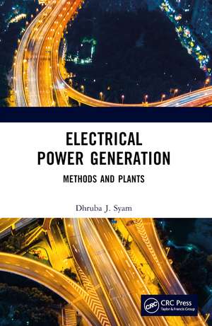 Electrical Power Generation: Methods and Plants de Dhruba J. Syam