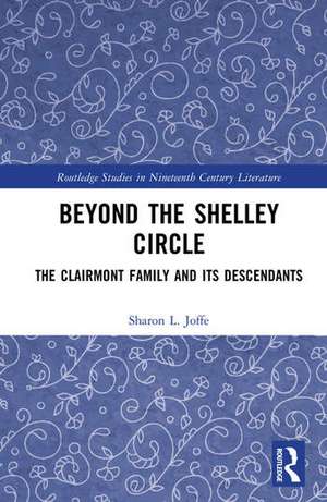 Beyond the Shelley Circle de Sharon L. Joffe