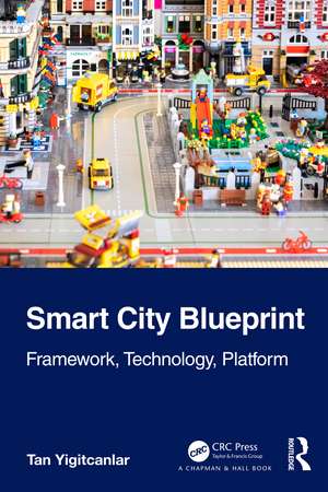 Smart City Blueprint: Framework, Technology, Platform de Tan Yigitcanlar