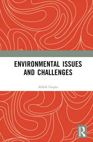 Environmental Issues and Challenges de Abhik Gupta