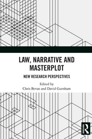 Law, Narrative and Masterplot: New Research Perspectives de Chris Bevan